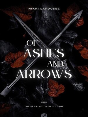 cover image of Of Ashes and Arrows